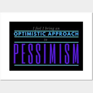 Optimistic Approach to Pessimism Posters and Art